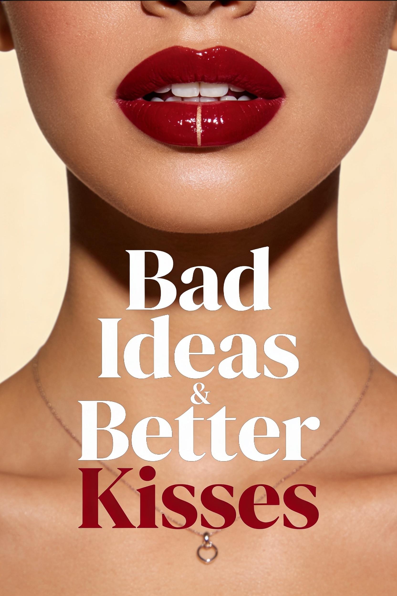 Bad Ideas & Better Kisses cover art