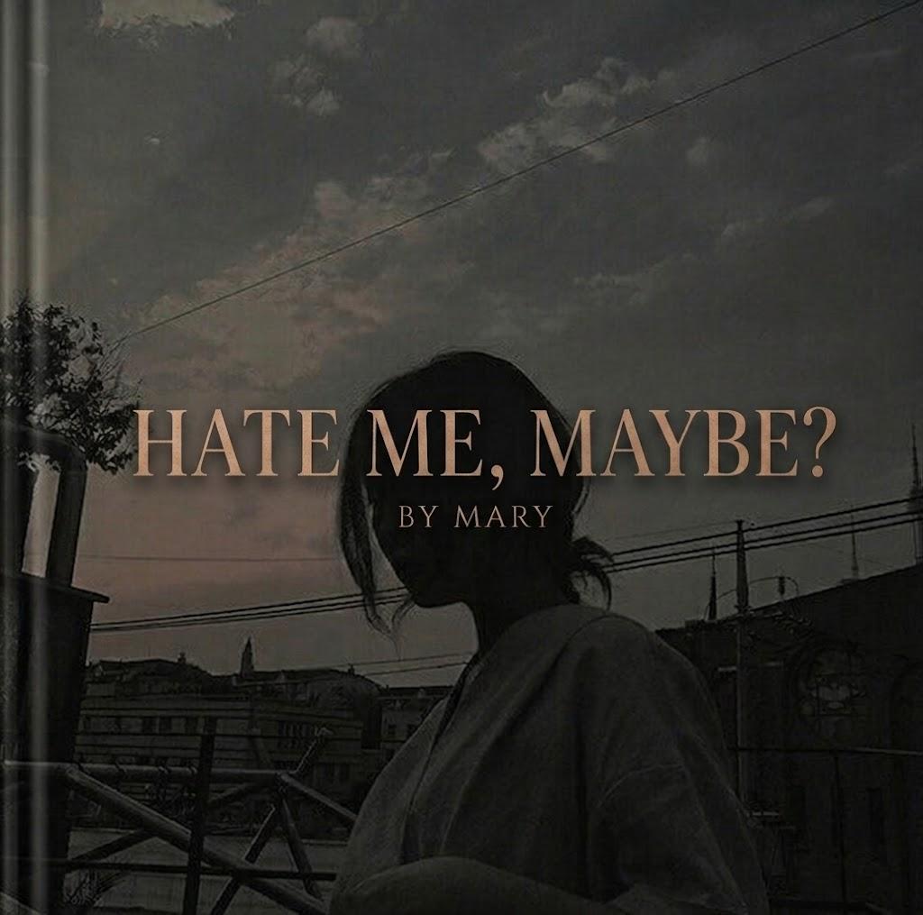 “Hate Me, Maybe”? cover art
